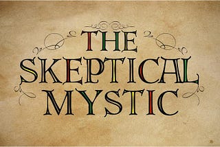 Ep. 19: A Mystical Tradition Primer with Steven Jones, aka The Skeptical Mystic.