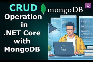 MongoDB CRUD Operations with .NET 9 Web API — Step-by-Step Guide