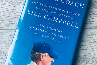 Trillion Dollar Coach: The Leadership Playbook of Silicon Valley’s Bill Campbell