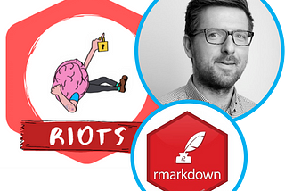 The RIOT Science Club — An intro to R Markdown by Dr Ewan Carr