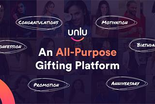 How is the UNLU app an All-Purpose Gifting Platform?