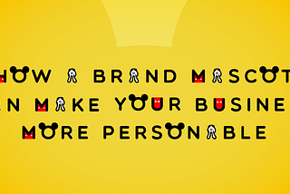 How a Brand Mascot Can Make Your Business More Personable