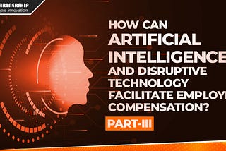 How can Artificial Intelligence and Disruptive Technology facilitate employee compensation?