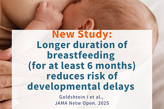 New Study: Longer duration of breastfeeding reduces neurodevelopmental delays