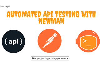 Mastering Automated API Testing with Newman: A Comprehensive Guide for Software Testers and SQA…