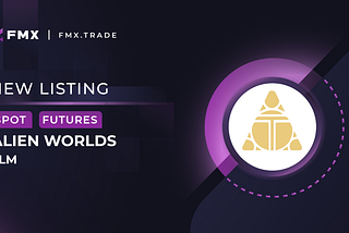 FMX has supported spot and futures trading for Alien Worlds (TLM)