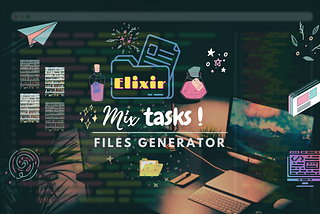 Elixir Mix Task Generator: The Ultimate Tool for Automate Repetitive Tasks