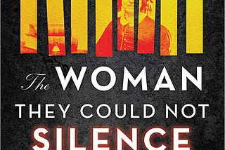 “The Woman They Could Not Silence” by Kate Moore book cover