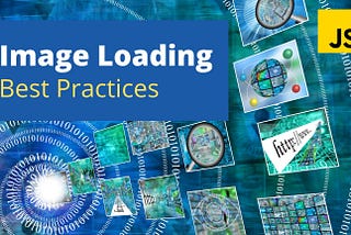 5 Image Loading Best Practices for Websites