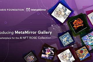 Presentamos MetaMirror Gallery: el marketplace para la colección de las AI NFT ROSE