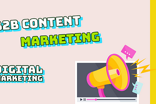 B2B Content Marketing: Beginner Guide