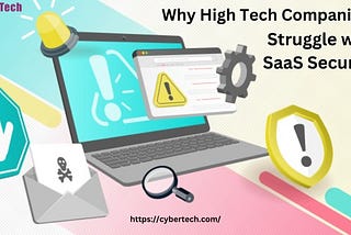 Why High Tech Companies Struggle with SaaS Security?