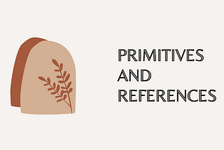 Primitives and References