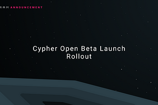 Cypher Open Beta Launch