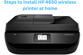 How to install HP 4650 wireless printer at home