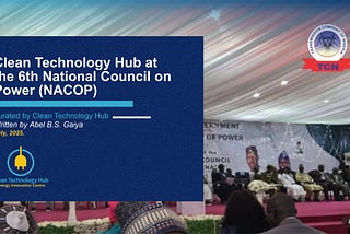 Clean Technology Hub at the 6th National Council on Power (NACOP)