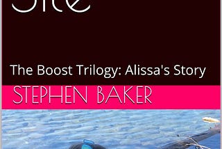 Dark Site: The Boost Trilogy — Alissa’s Story