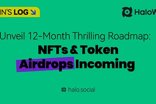 Captain’s Log #4: Unveil 12-Month Thrilling Roadmap — NFTs & Token Airdrops Incoming