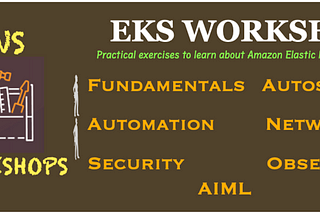 AWS Workshops DIY — EKS Workshop — The Full Index