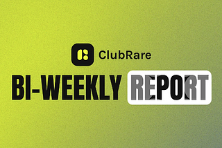 ClubRare Bi-Weekly Report (02.02.2024–02.15.2024)[EN]