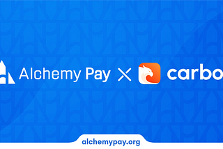 Alchemy Pay Expands Its Reach to 7 Million Users Through Integration with Carbon Browser