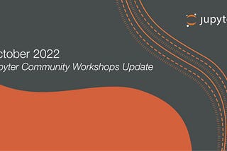 Jupyter Community Workshops Update — Current Round Review and a Sneak Peek into Round 4