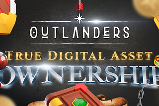 Outlanders Perfects True Digital Asset Ownership