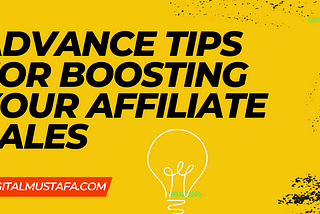 14 Advance Tips for Boosting Your Affiliate Sales