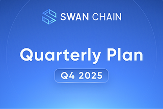 Swan Chain Q4 2025 Working Plan