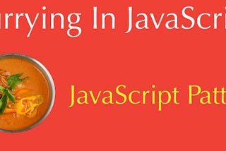 Intro to Currying in JavaScript
