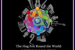 Be a Light — Introducing The Hug Felt Round the World Music Road Trip