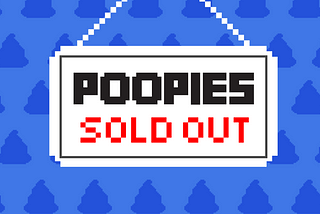 SOLD OUT - Poopies Snapshot For The Next Chapter