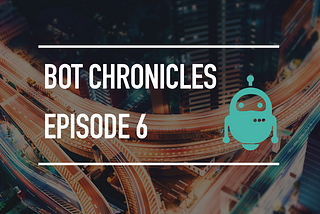 The Bot Chronicles S01E06: How to define your bot personality