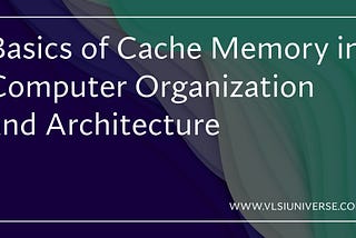 Cache memory in detail and hit ratio