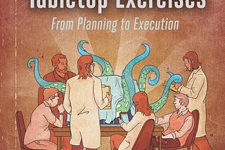 Book Review — Cybersecurity Tabletop Exercises: From Planning to Execution by Robert Lelewski and…