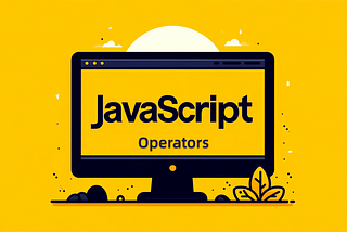 Learn Operators in JavaScript for Calculations, Logic, and More