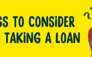 Things to Consider Before Taking a Loan