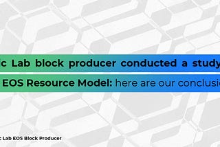 Attic Lab block producer conducted a study of the EOS Resource Model: here are our conclusions