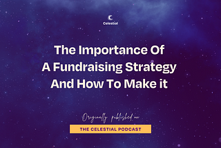 The Importance Of A Fundraising Strategy And How To Make It