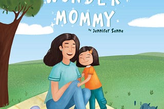 Why I Wrote Wonder Mommy