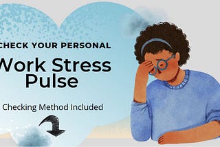 Personal Pulse Check: Work Stress