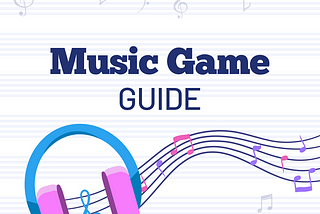 Music Game Guide