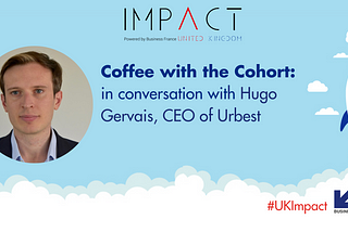 Coffee with the Cohort: in conversation with Hugo Gervais, CEO of Urbest