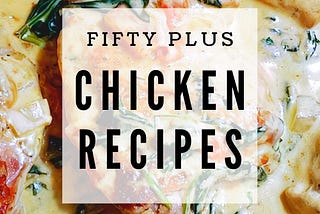fifty plus chicken recipes