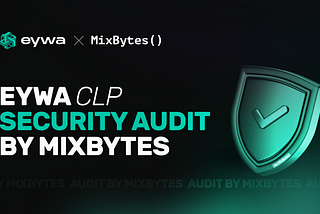 EYWA CLP Security Audit by MixBytes