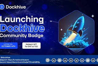 DockHive Unveils Exclusive NFT Badge Minting: A Tribute to Our Supportive Community