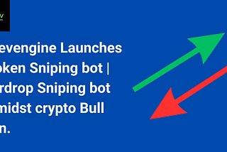 CRYPTO SNIPING BOT: Mevengine Launches Token Sniping bot | Airdrop Sniping bot Amidst crypto Bull…
