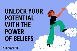 Unlock Your Potential With The Power Of Belief