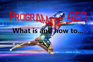 Programmatic SEO: What is and How to…