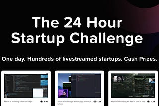 Building a startup in 24 Hours — the #24hrstartup Movement